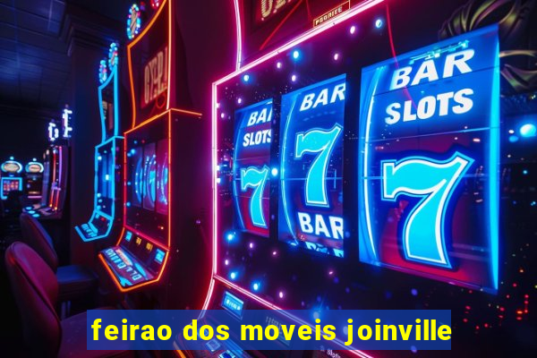 feirao dos moveis joinville